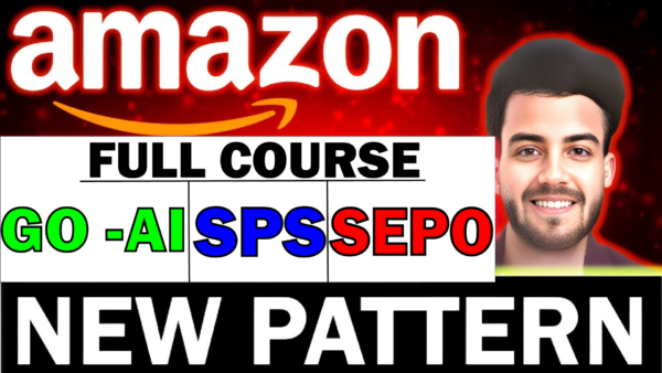 Amazon Full Course ( GO -AI , SPS , SEPO)